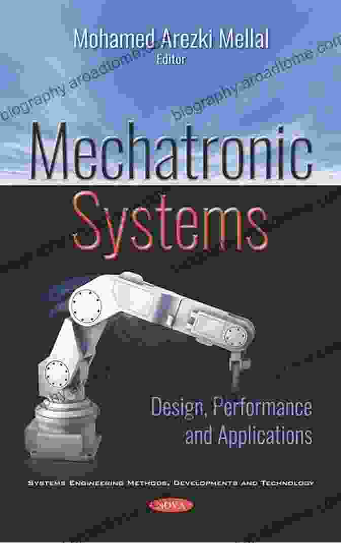 A Montage Of Images Showcasing Various Applications Of Mechatronic Systems. Applied Methods And Techniques For Mechatronic Systems: Modelling Identification And Control (Lecture Notes In Control And Information Sciences 452)