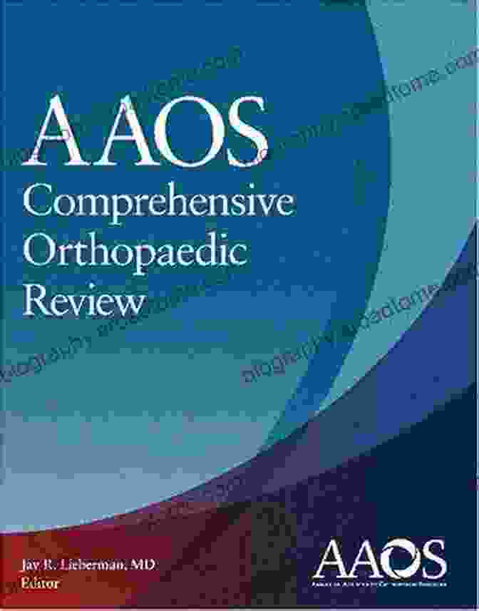 AAOS Comprehensive Orthopaedic Review: The Essential Guide For Orthopaedic Surgeons AAOS Comprehensive Orthopaedic Review 3 (AAOS American Academy Of Orthopaedic Surgeons)