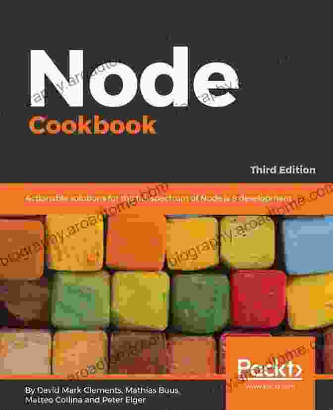 Actionable Solutions For The Full Spectrum Of Node Js Development 3rd Edition Node Cookbook: Actionable Solutions For The Full Spectrum Of Node Js 8 Development 3rd Edition