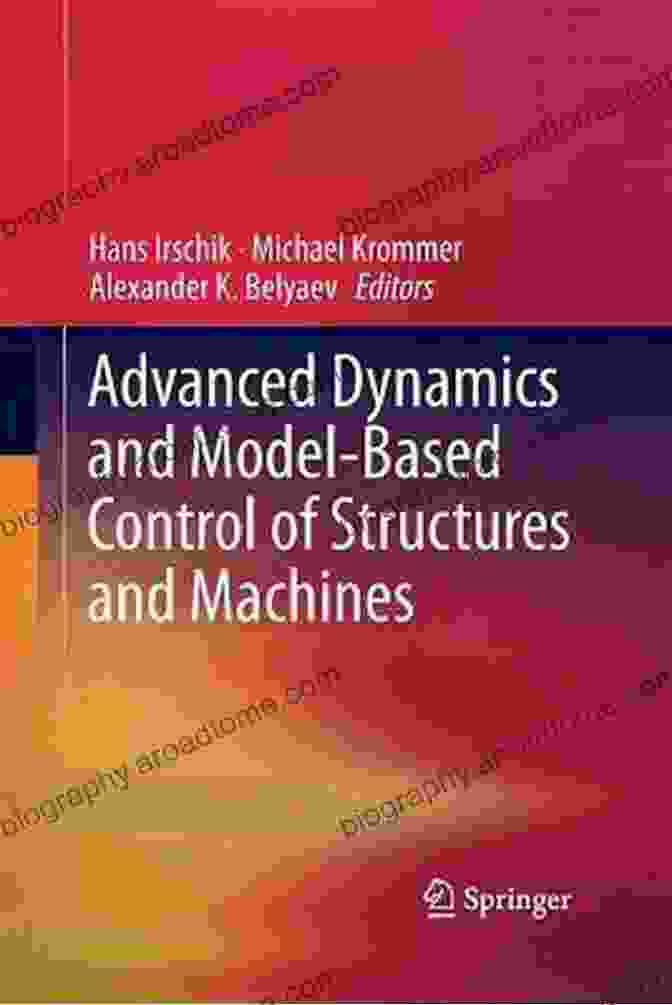 Advanced Dynamics And Model Based Control Of Structures And Machines Book Cover Advanced Dynamics And Model Based Control Of Structures And Machines