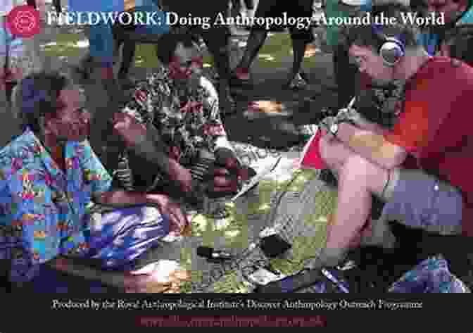 An Anthropologist Conducting Fieldwork, Observing And Recording Cultural Practices To Understand Human Behavior And Evolution. Life: The Leading Edge Of Evolutionary Biology Genetics Anthropology And Environmental Science (Best Of Edge Series)