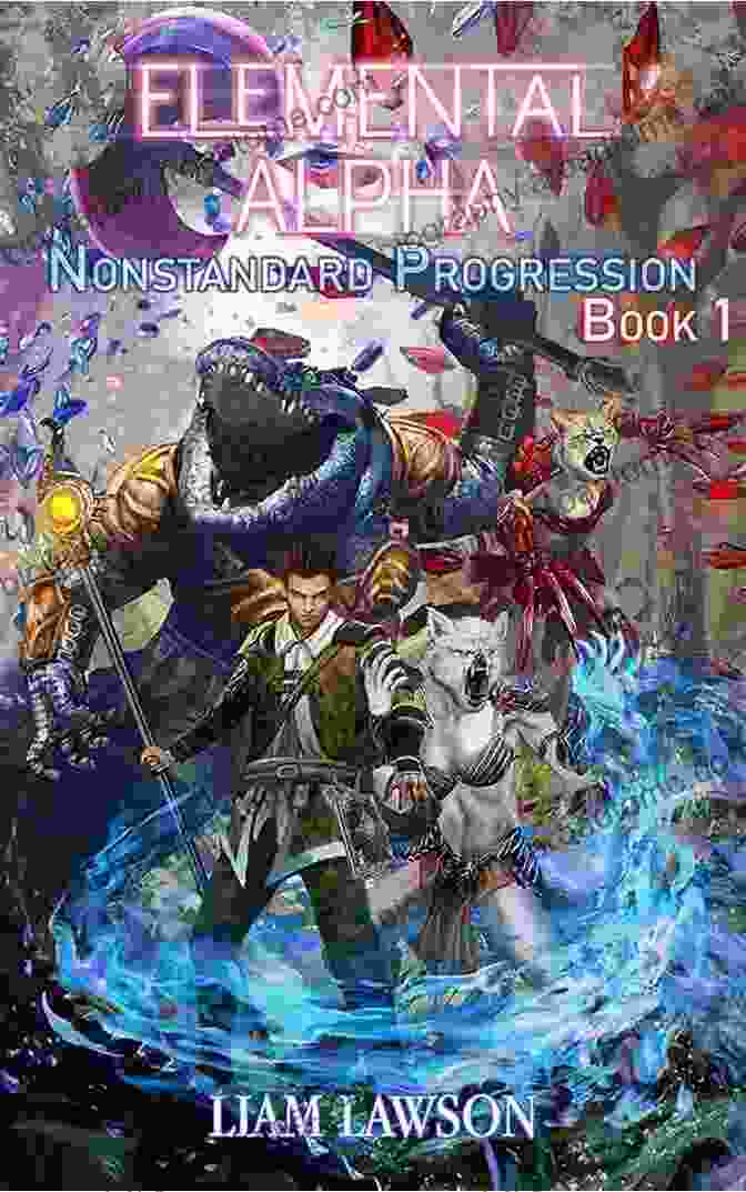 An Illustrated LitRPG Military Fantasy Adventure Nonstandard Progression Elemental Alpha: An Illustrated LitRPG Military Fantasy Adventure (Nonstandard Progression 1)