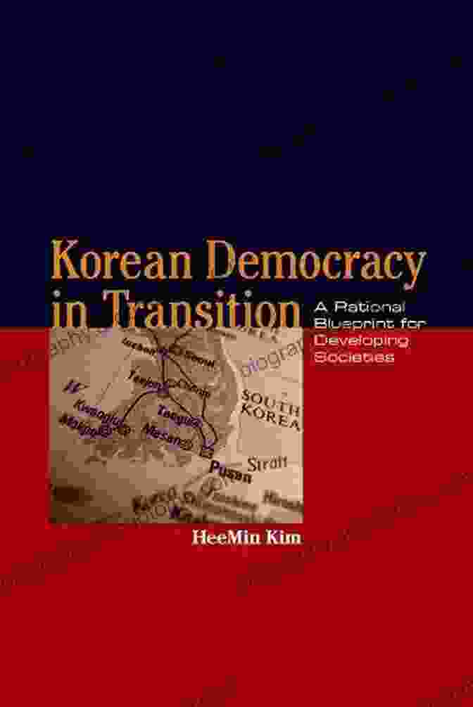 Book Cover: Rational Blueprint For Developing Societies Asia In The New Millennium Korean Democracy In Transition: A Rational Blueprint For Developing Societies (Asia In The New Millennium)