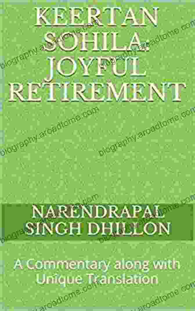 Commentary Along With Unique Translation Daily Sikh Prayers Keertan SOHILA: Joyful Retirement: A Commentary Along With Unique Translation (Daily Sikh Prayers 6)