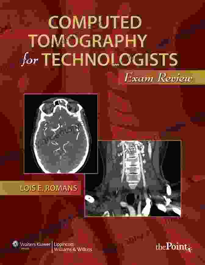 Computed Tomography For Technologists Exam Review Computed Tomography For Technologists: Exam Review