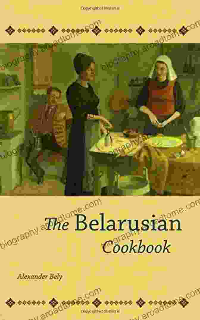 Create Culinary Masterpieces With The Belarusian Cookbook Hippocrene Cookbook Library The Belarusian Cookbook (Hippocrene S Cookbook Library)