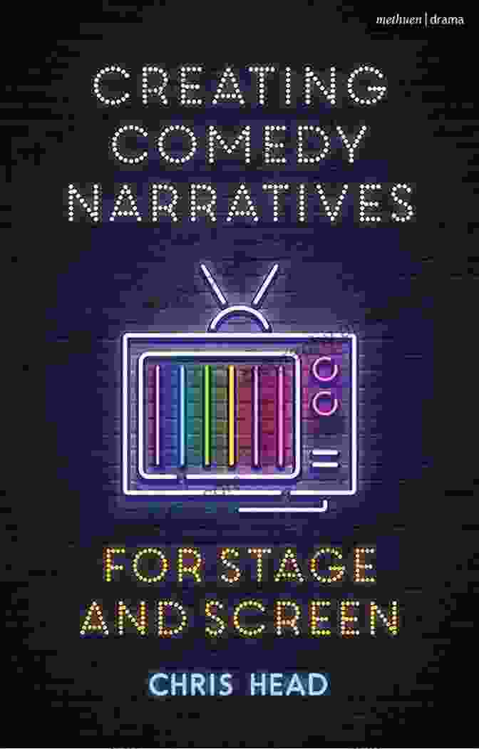 Creating Comedy Narratives For Stage And Screen Book Cover Creating Comedy Narratives For Stage And Screen