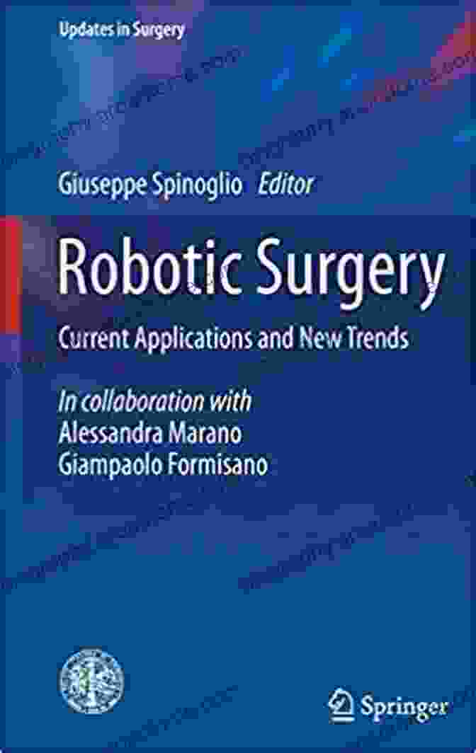 Current Applications And New Trends Updates In Surgery Book Cover Robotic Surgery: Current Applications And New Trends (Updates In Surgery)