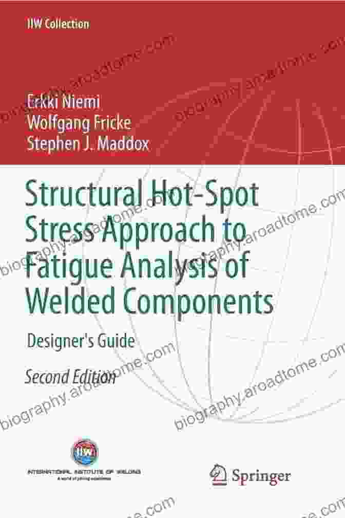 Designer Guide Iiw Collection: A Captivating Visual Exploration Of Exquisite Architecture And Interiors Structural Hot Spot Stress Approach To Fatigue Analysis Of Welded Components: Designer S Guide (IIW Collection)