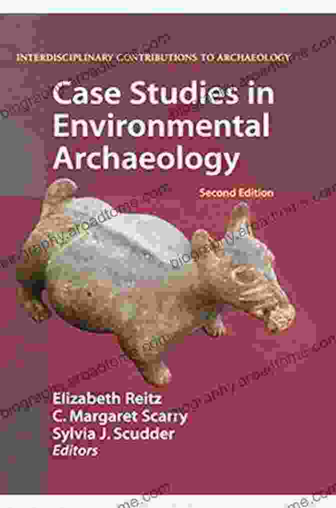 Environmental Archaeology Case Studies Case Studies In Environmental Archaeology (Interdisciplinary Contributions To Archaeology)