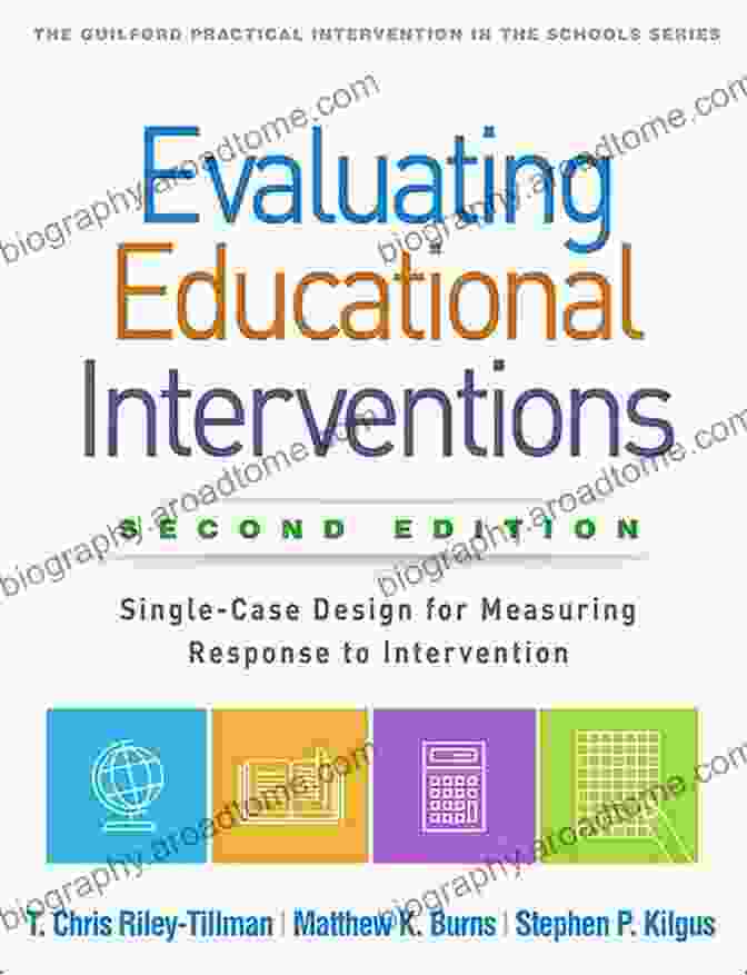 Evaluating Educational Interventions, Second Edition Book Cover Evaluating Educational Interventions Second Edition: Single Case Design For Measuring Response To Intervention (The Guilford Practical Intervention In The Schools Series)