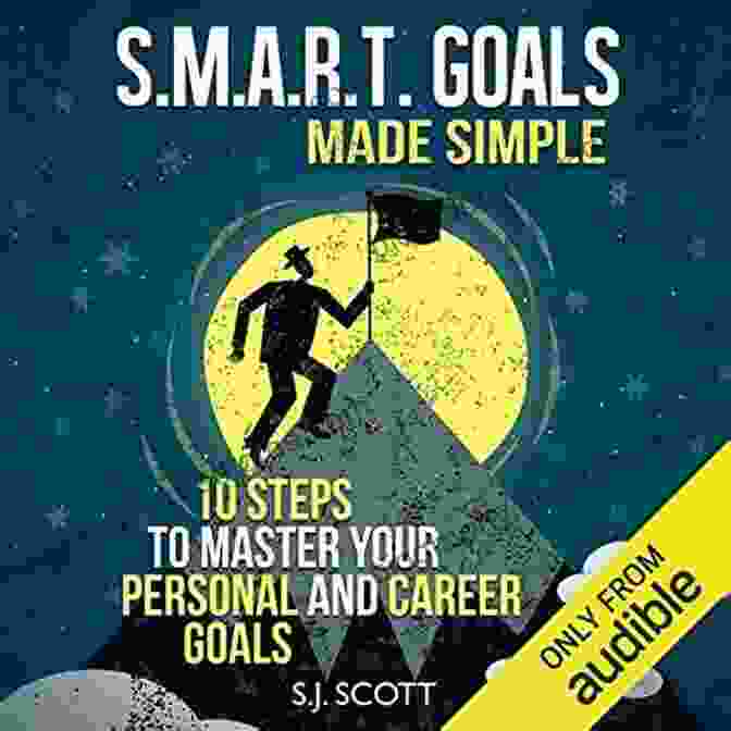 Goals Made Simple Book Cover S M A R T Goals Made Simple 10 Steps To Master Your Personal And Career Goals (Productive Habits)