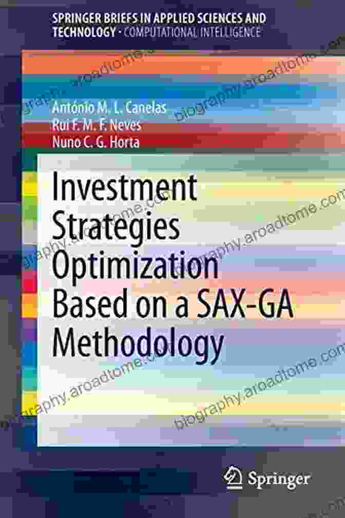 Investment Strategies Optimization Based On Sax Ga Methodology Springerbriefs Book Cover Investment Strategies Optimization Based On A SAX GA Methodology (SpringerBriefs In Applied Sciences And Technology)