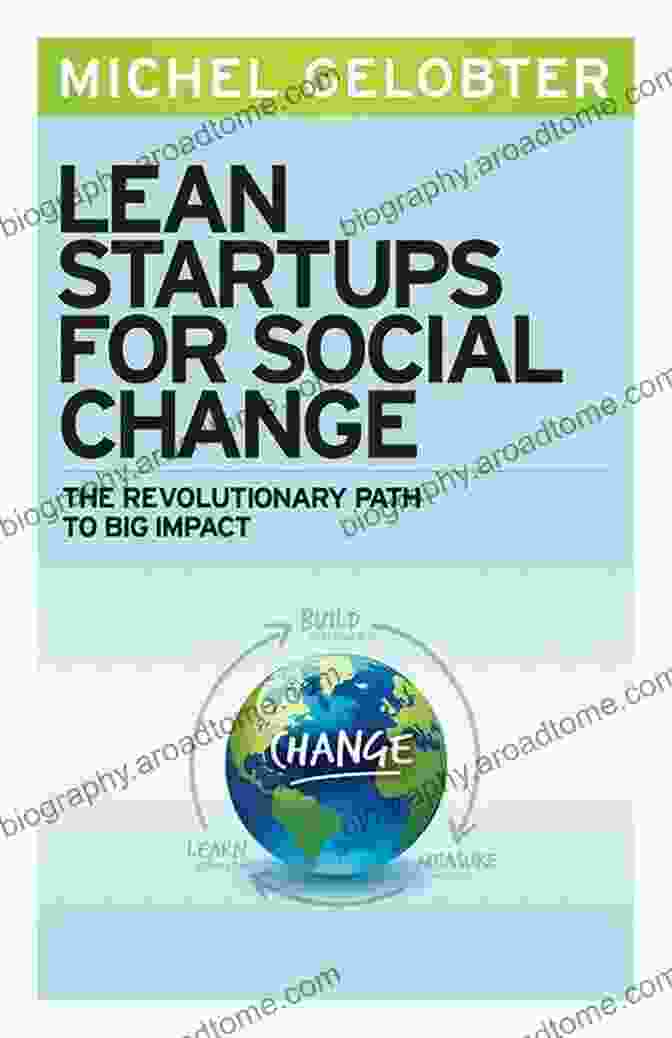 Lean Startups For Social Change Book Cover Lean Startups For Social Change: The Revolutionary Path To Big Impact