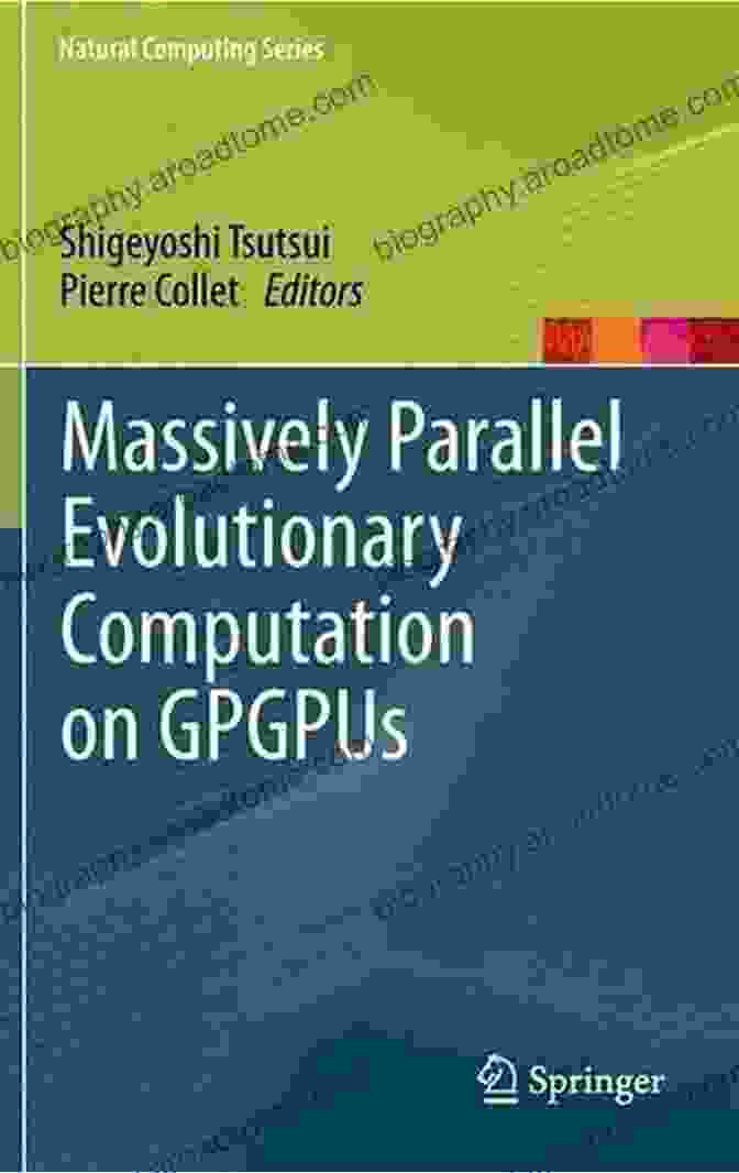 Massively Parallel Evolutionary Computation On GPGPUs Book Cover Massively Parallel Evolutionary Computation On GPGPUs (Natural Computing Series)