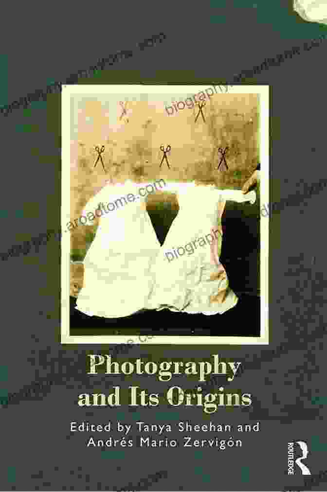 Photography And Its Origins By Tanya Sheehan Photography And Its Origins Tanya Sheehan