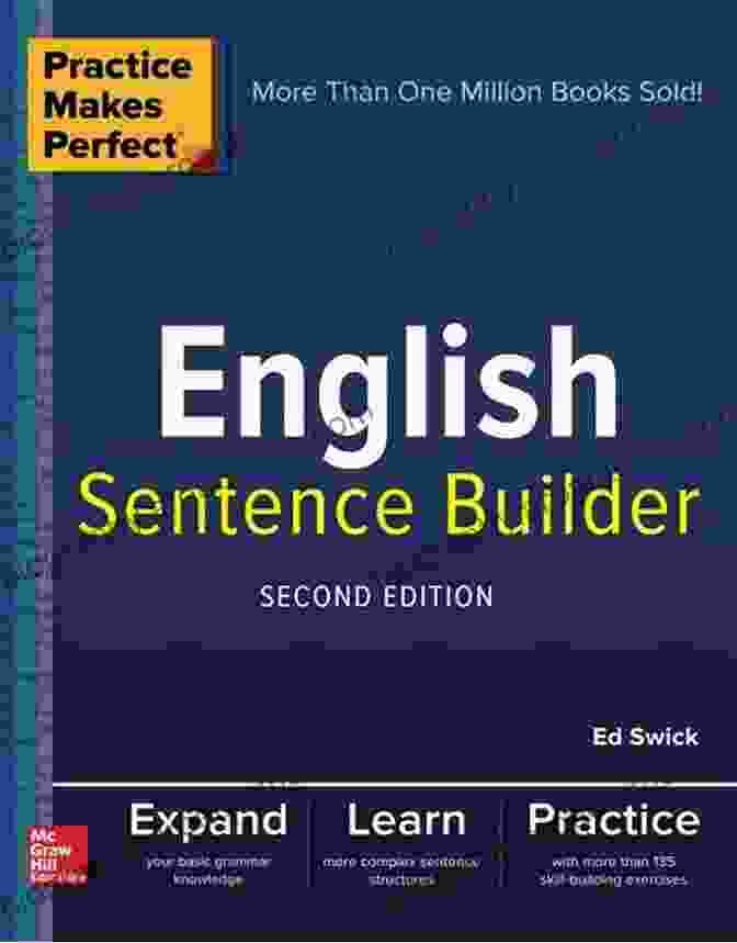 Practice Makes Perfect: English Sentence Builder Second Edition Practice Makes Perfect English Sentence Builder Second Edition