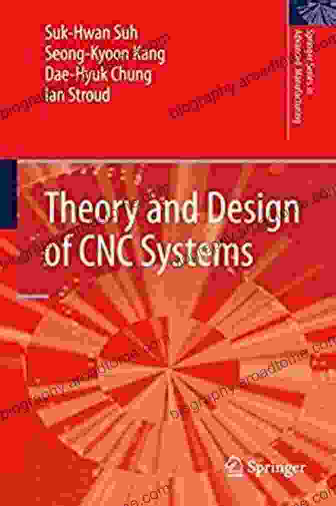 Robotic CNC System Theory And Design Of CNC Systems (Springer In Advanced Manufacturing)