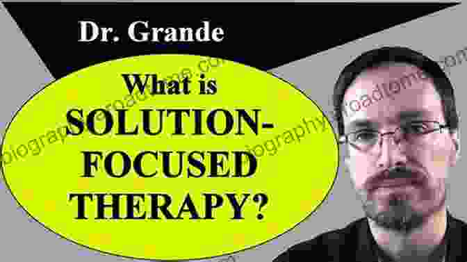 Solution Focused Therapy Empowerment Solution Focused Therapy: Theory Research Practice