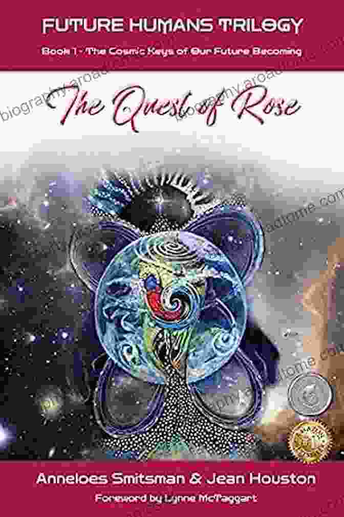 The Cosmic Keys Of Our Future Book Cover The Quest Of Rose: The Cosmic Keys Of Our Future Becoming (Future Humans Trilogy 1)