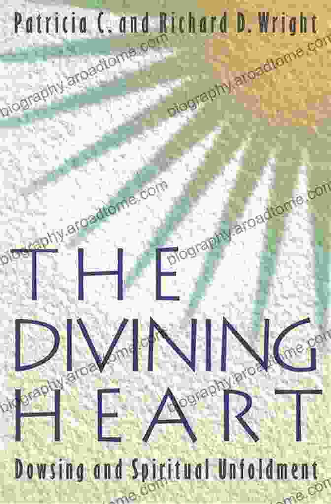 The Divining Heart: Dowsing and Spiritual Unfoldment