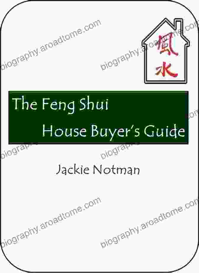 The Feng Shui House Buyer Guide Book Cover The Feng Shui House Buyer S Guide: How To Choose A Home That Really Works For You