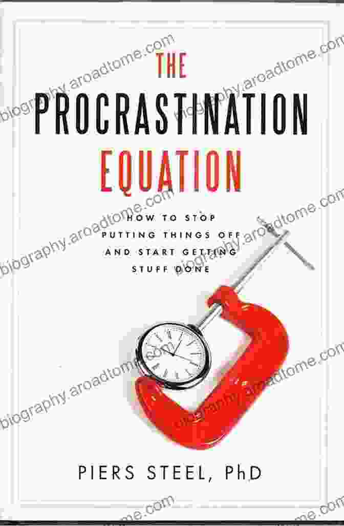 The Psychology Of Procrastination Book By Piers Steel The Psychology Of Procrastination: Understand Your Habits Find Motivation And Get Things Done