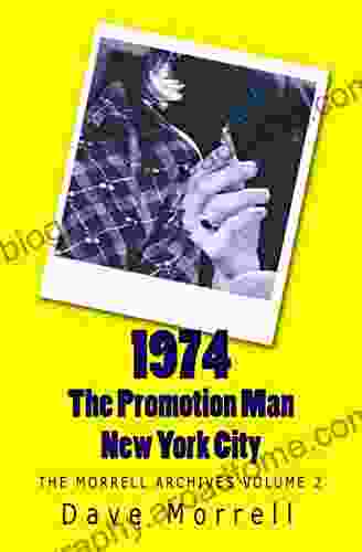 1974 The Promotion Man New York City: The Morrell Archives Volume 2