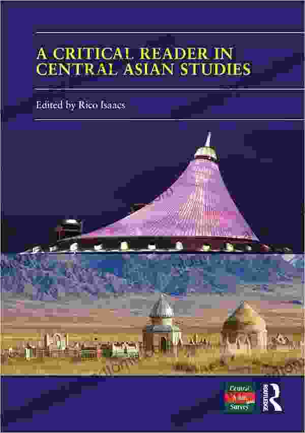 A Critical Reader In Central Asian Studies: 40 Years Of Central Asian Survey