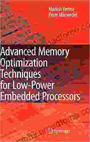 Advanced Memory Optimization Techniques For Low Power Embedded Processors