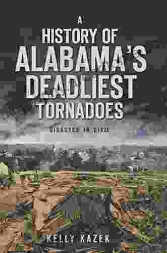 A History Of Alabama S Deadliest Tornadoes: Disaster In Dixie