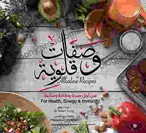 Alkaline Recipes For Health Energy Immunity: The PH Miracle Science And Recipes In Arabic