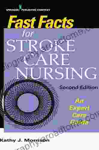 Fast Facts For Stroke Care Nursing: An Expert Care Guide