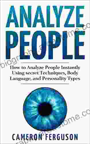 Analyze People: How To Analyze People Instantly