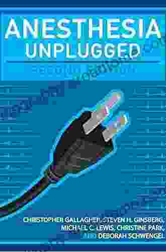 Anesthesia Unplugged Second Edition (Gallagher Anesthesia Unplugged)