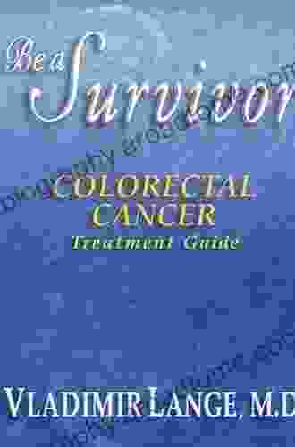 Be a Survivor Colorectal Cancer Treatment Guide