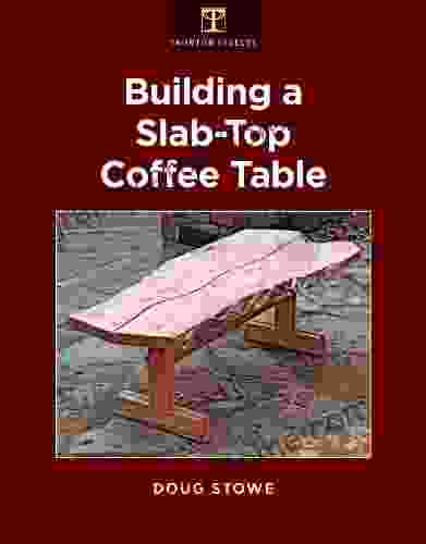 Building A Slab Top Coffee Table