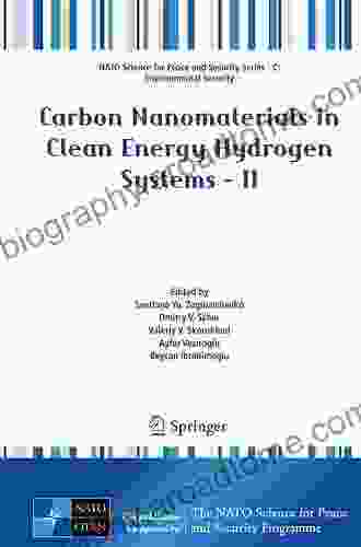 Carbon Nanomaterials In Clean Energy Hydrogen Systems II (NATO Science For Peace And Security C: Environmental Security 2)