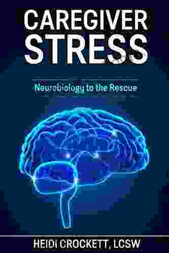 Caregiver Stress: Neurobiology To The Rescue