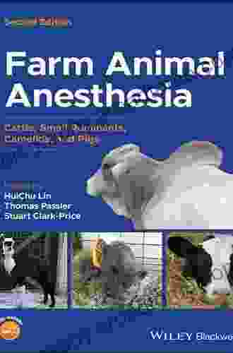 Farm Animal Anesthesia: Cattle Small Ruminants Camelids and Pigs