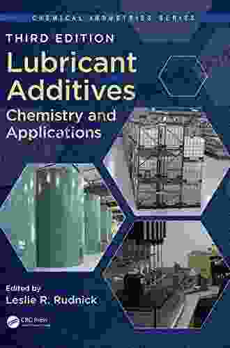 Lubricant Additives: Chemistry And Applications Third Edition (Chemical Industries)