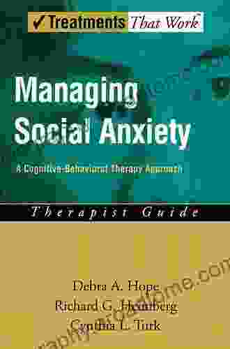 Managing Social Anxiety Therapist Guide: A Cognitive Behavioral Therapy Approach (Treatments That Work)