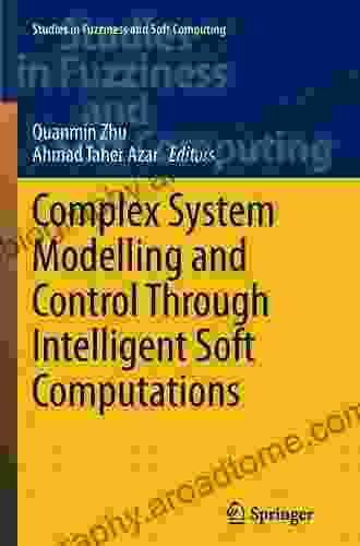 Complex System Modelling and Control Through Intelligent Soft Computations (Studies in Fuzziness and Soft Computing 319)