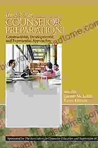 Handbook of Counselor Preparation: Constructivist Developmental and Experiential Approaches