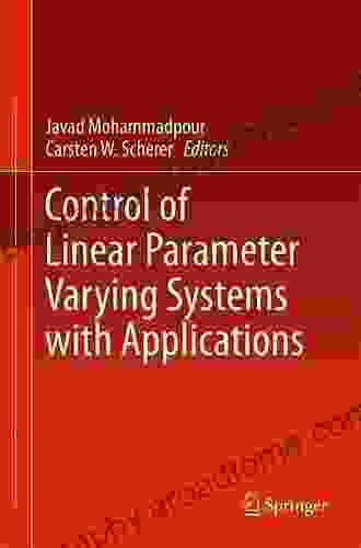 Control Of Linear Parameter Varying Systems With Applications