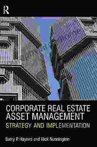 Corporate Real Estate Asset Management: Strategy And Implementation