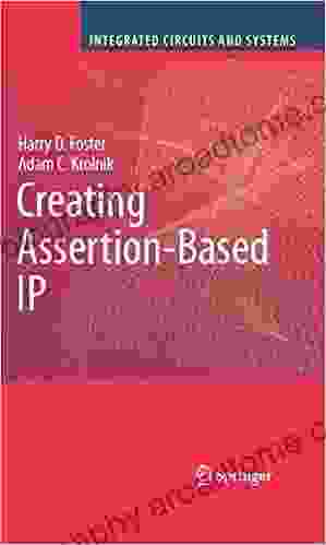 Creating Assertion Based IP (Integrated Circuits And Systems)