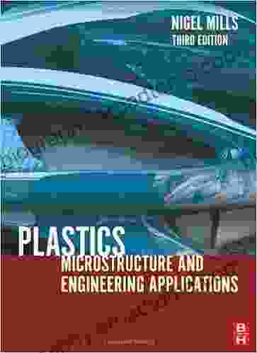 Plastics: Microstructure And Engineering Applications