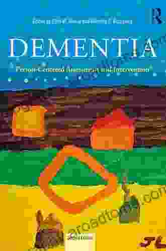 Dementia: Person Centered Assessment And Intervention