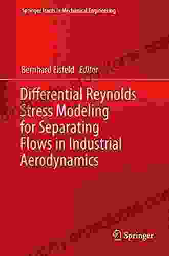 Differential Reynolds Stress Modeling For Separating Flows In Industrial Aerodynamics (Springer Tracts In Mechanical Engineering)